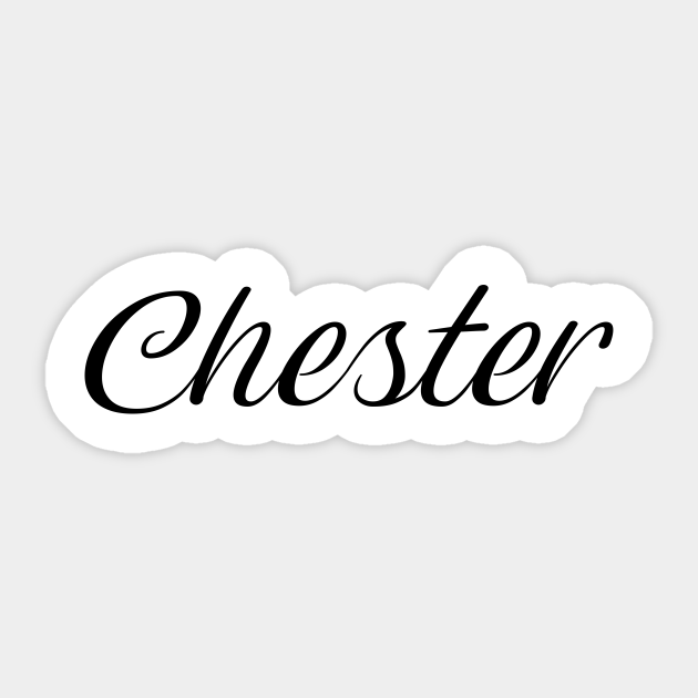 Name Chester Chester Sticker TeePublic